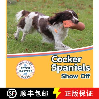 【3-4周达】Cocker Spaniels Show Off [9781532455209]