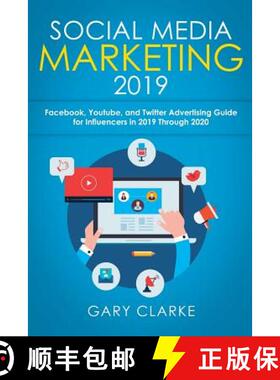 【3-4周达】Social Media Marketing 2019: Instagram, Facebook, Youtube, and Twitter Advertising Guide f... [9789657019788]