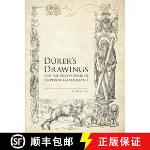 预订 Durer's Drawings for the Prayer-Book of Emperor Maximilian I: 53 Plates [9780486493862]