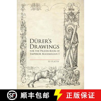 预订 Durer's Drawings for the Prayer-Book of Emperor Maximilian I: 53 Plates [9780486493862]