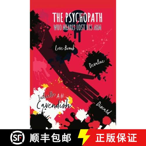 【3-4周达】The Psychopath Who Nearly Lost His Arm: Love-Bomb. Devalue. Discard. [9780648853084]