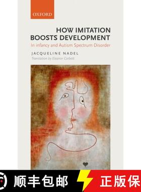 预订 How Imitation Boosts Development: In Infancy and Autism Spectrum Disorder [9780198704003]