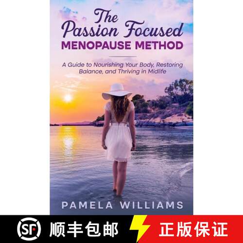 【3-4周达】The Passion Focused Menopause Method: A Guide to Nourishing Your Body, Restoring Balance, ... [9798995672302]