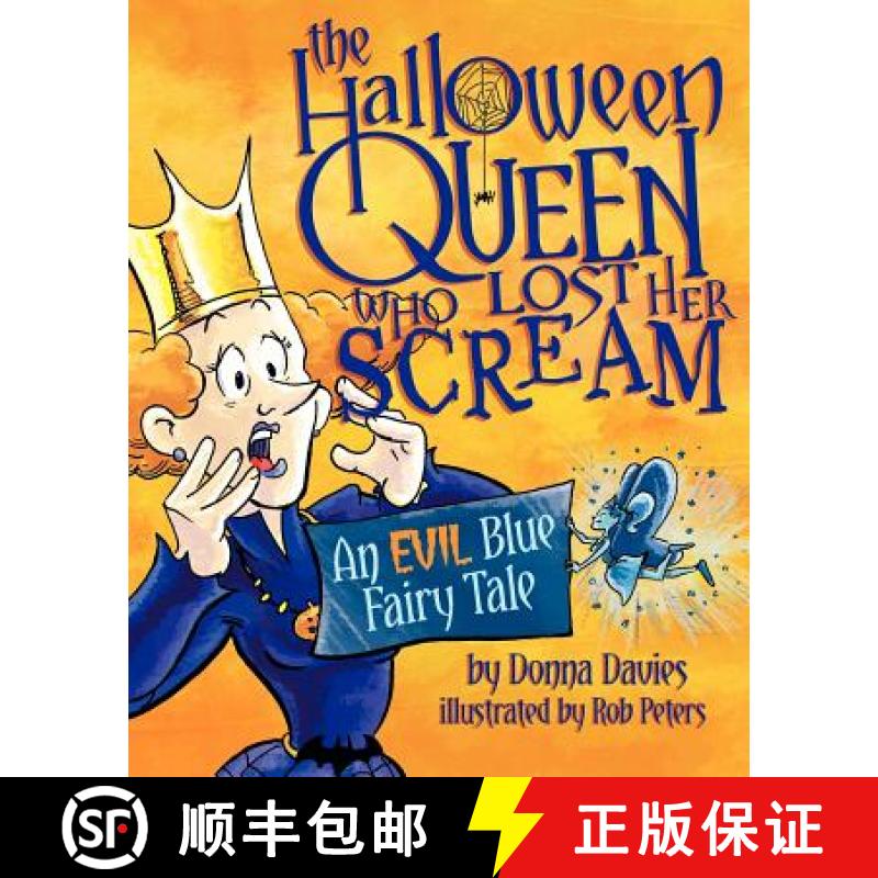 【3-4周达】The Halloween Queen Who Lost Her Scream: An Evil Blue Fairy Tale [9780615534190]