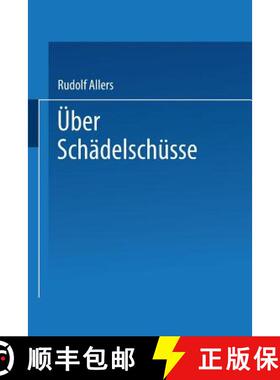 【3-4周达】UEber Schadelschusse: Probleme Der Klinik Und Der Fursorge [9783662391396]