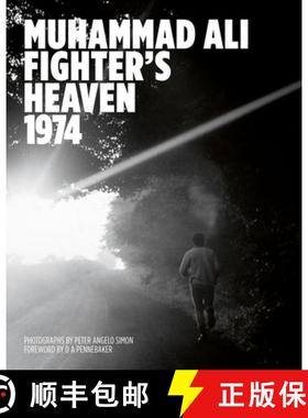 【3-4周达】Muhammad Ali: Fighter's Heaven 1974: Photographs by Peter Angelo Simon [9781909526389]