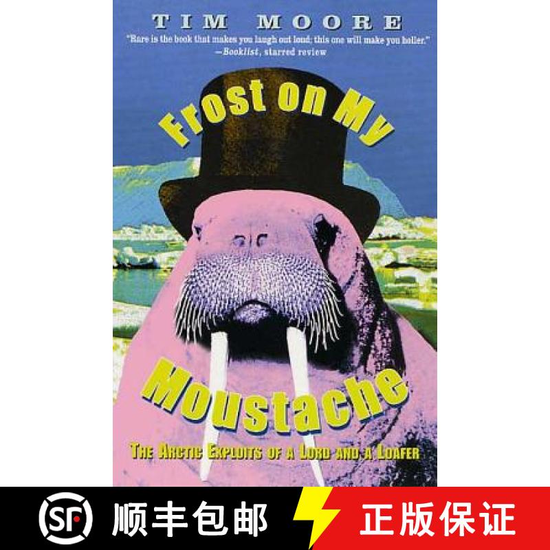 【3-4周达】Frost on My Moustache: The Arctic Exploits of a Lord and a Loafer [9780312270155]