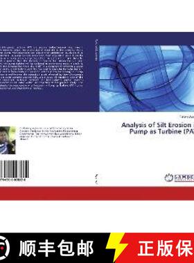预订 Analysis of Silt Erosion in Pump as Turbine (PAT) [9786202008624]