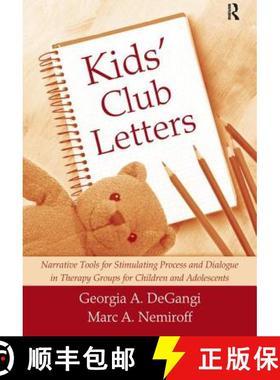 【3-4周达】Kids' Club Letters: Narrative Tools for Stimulating Process and Dialogue in Therapy Groups... [9781138145849]