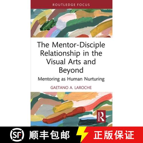 【3-4周达】The Mentor-Disciple Relationship in the Visual Arts and Beyond: Mentoring as Human Nurturing [9781032587400]