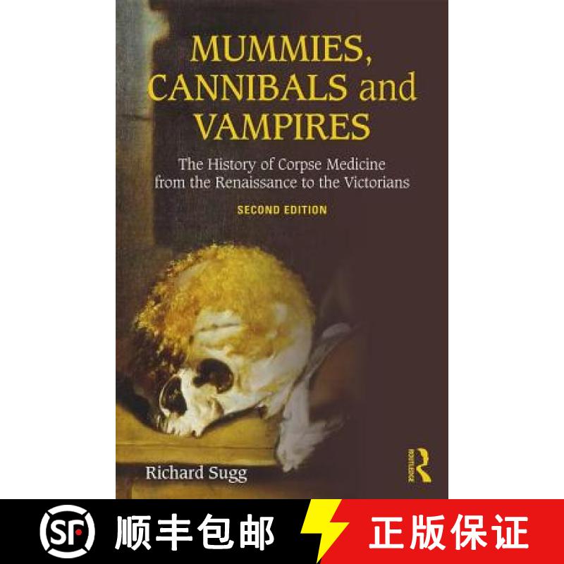 【3-4周达】Mummies, Cannibals and Vampires: The History of Corpse Medicine from the Renaissance to th... [9781138934009]