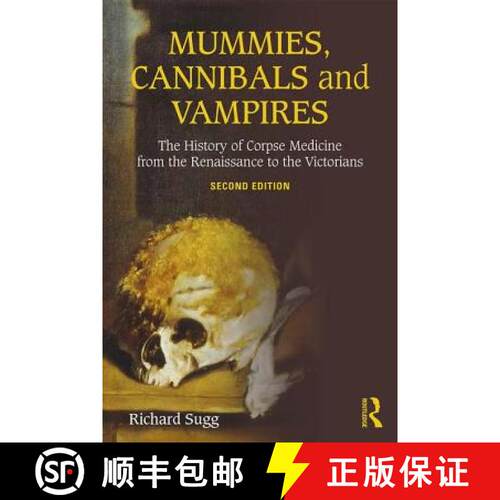 【3-4周达】Mummies, Cannibals and Vampires: The History of Corpse Medicine from the Renaissance to th... [9781138934009]
