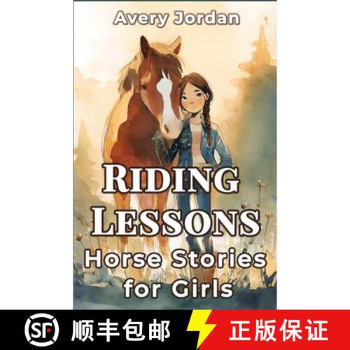【3-4周达】Riding Lessons: Horse Stories for Girls: Funny and Inspiring Tales for Kids Who Love to Ride [9781647904456]