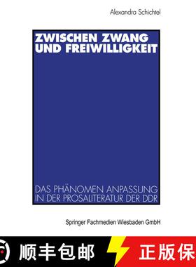 【3-4周达】Zwischen Zwang und Freiwilligkeit: Das Phänomen Anpassung in der Prosaliteratur der DDR [9783531131900]