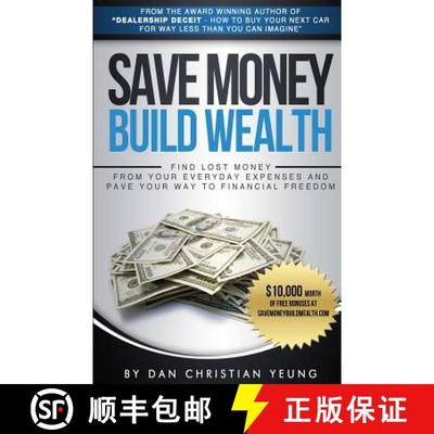 【3-4周达】Save Money Build Wealth: Find Lost Money From Your Everyday Expenses and Pave Your Way To ... [9780994771513]