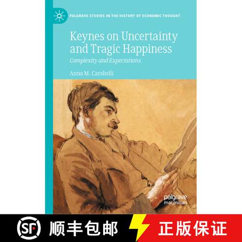 【3-4周达】精装 Keynes on Uncertainty and Tragic Happiness : Complexity and Expectations (1st ed. 2021) [9783030756642]