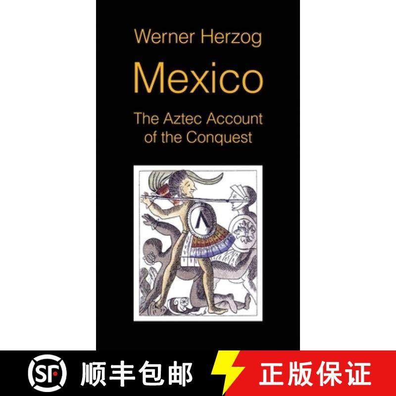 预订 Mexico: The Aztec Account of the Conquest [SCREENPLAY] [9781942782704]