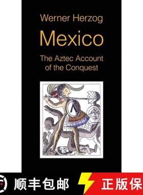 预订 Mexico: The Aztec Account of the Conquest [SCREENPLAY] [9781942782704]