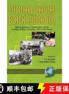 【3-4周达】Cultural Capital and Black Education: African American Communities and the Funding of Blac... [9781593110413]