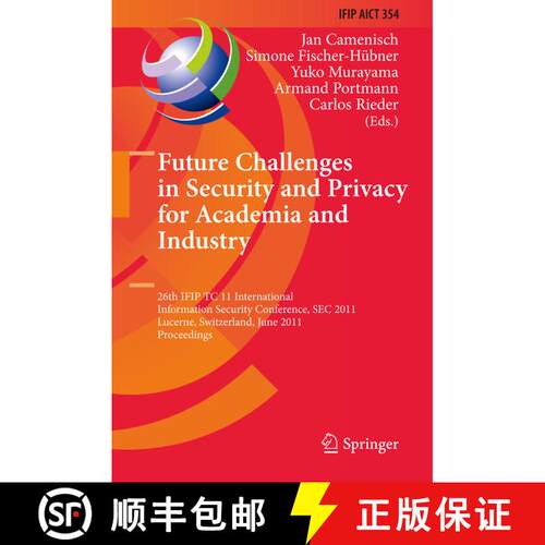 【3-4周达】Future Challenges in Security and Privacy for Academia and Industry: Proceedings of the 26... [9783642268335]