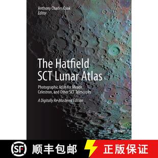 【3-4周达】The Hatfield SCT Lunar Atlas : Photographic Atlas for Meade, Celestron, and Other SCT Tele... [9781493938261]