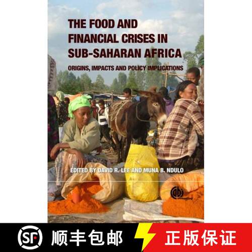 【3-4周达】精装 The Food and Financial Crises in Sub-saharan Africa: Origins, Impacts and Policy Impl... [9781845938284]