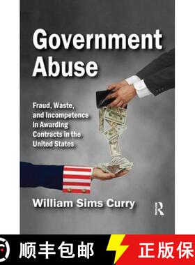 【3-4周达】Government Abuse: Fraud, Waste, and Incompetence in Awarding Contracts in the United States [9781138510456]