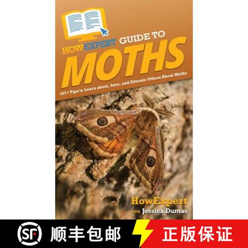 【3-4周达】精装 HowExpert Guide to Moths: 101+ Tips to Learn about, Save, and Educate Others About Moths [9781648919855]