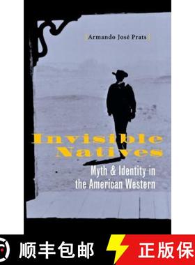 【3-4周达】Invisible Natives: Myth and Identity in the American Western [9780801439612]