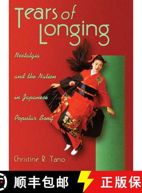 【3-4周达】Tears of Longing: Nostalgia and the Nation in Japanese Popular Song [9780674012769]