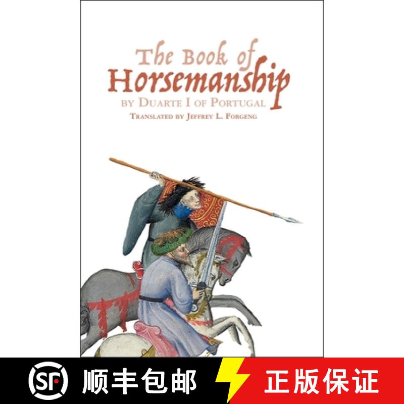 【3-4周达】The Book of Horsemanship by Duarte I of Portugal [9781837651078]