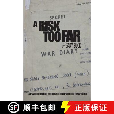 【3-4周达】A Risk Too Far: A Psychological Autopsy of the Planning for Arnhem [9781912440771]