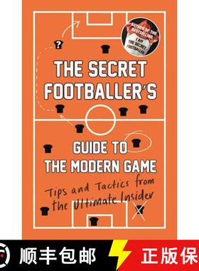 【3-4周达】The Secret Footballer's Guide to the Modern Game: Tips and Tactics from the Ultimate Insider [9781783350841]
