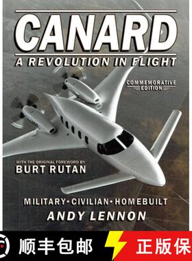 【3-4周达】CANARD--A REVOLUTION IN FLIGHT--Commemorative Edition: Military, Civilian, Homebuilt [9780938716884]