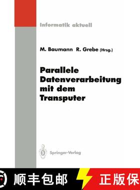 【3-4周达】Parallele Datenverarbeitung mit dem Transputer : 4. Transputer-Anwender-Treffen TAT '92, A... [9783540565345]