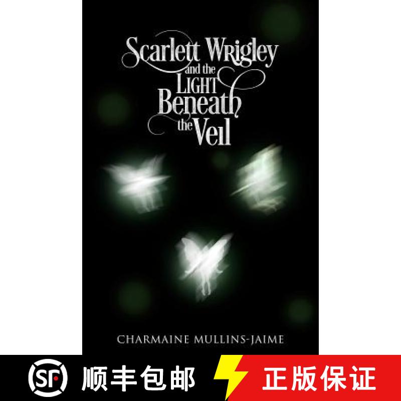 【3-4周达】Scarlett Wrigley and the Light Beneath the Veil [9780692789841]