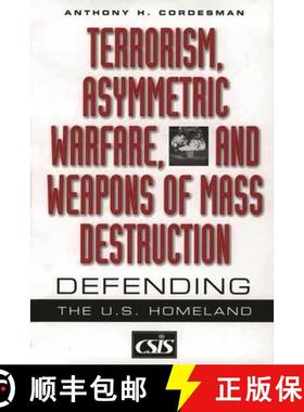 预订 Terrorism, Asymmetric Warfare, and Weapons of Mass Destruction: Defending the U.S. Homeland [9780275974275]