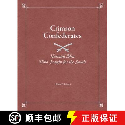 【3-4周达】Crimson Confederates: Harvard Men Who Fought for the South [9781572336827]