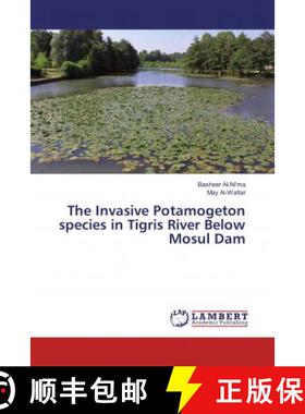 预订 The Invasive Potamogeton species in Tigris River Below Mosul Dam [9786135814279]