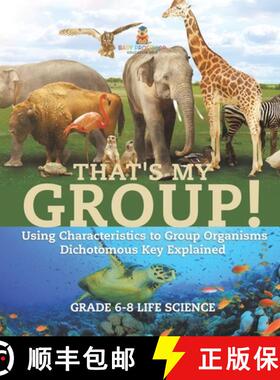 【3-4周达】That's My Group! Using Characteristics to Group Organisms | Dichotomous Key Explained | Gr... [9781541997752]