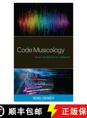 预订 Code Musicology : From Hardwired to Software [9781666909210]