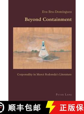 预订 Beyond Containment : Corporeality in Mercè Rodoreda's Literature [9783034308885]