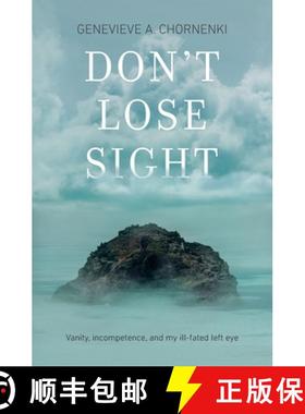 【3-4周达】Don't Lose Sight: Vanity, incompetence, and my ill-fated left eye [9781771804806]