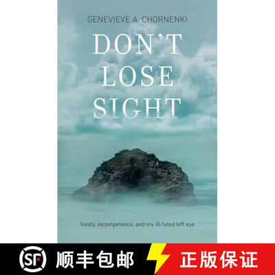 【3-4周达】Don't Lose Sight: Vanity, incompetence, and my ill-fated left eye [9781771804806]