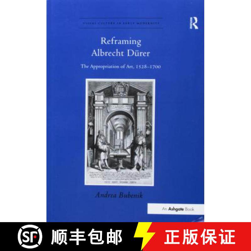 【3-4周达】Reframing Albrecht Dürer: The Appropriation of Art, 1528-1700 [9781138247055]