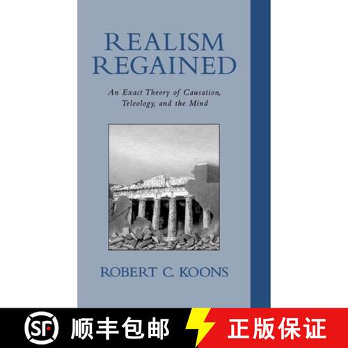 【3-4周达】精装 Realism Regained: An Exact Theory of Causation, Teleology, and the Mind [9780195135671]