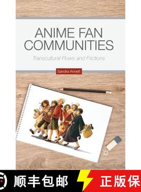 【3-4周达】Anime Fan Communities : Transcultural Flows and Frictions [9781349502752]