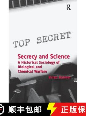【3-4周达】Secrecy and Science : A Historical Sociology of Biological and Chemical Warfare [9781138277281]