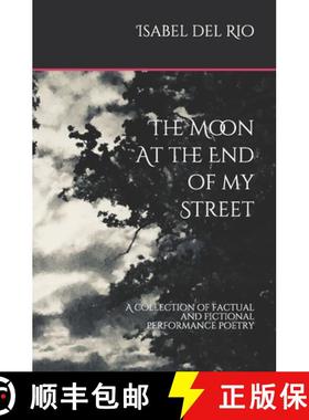 【3-4周达】The Moon at the end of my Street: A collection of factual and fictional performance poetry [9780995644151]