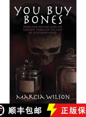 【3-4周达】You Buy Bones: Sherlock Holmes and his London Through the Eyes of Scotland Yard [9781780928098]